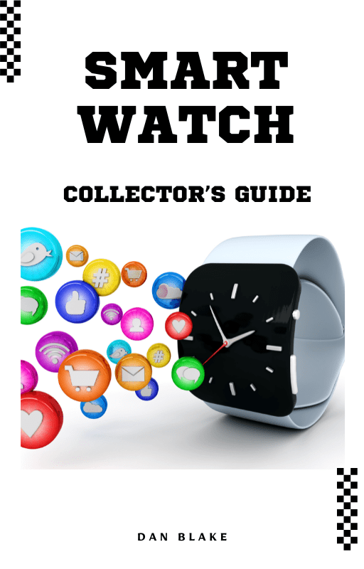Smart Watch Collector's Guide